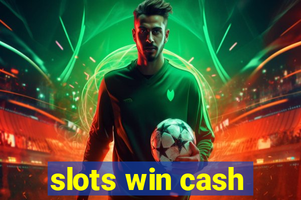 slots win cash